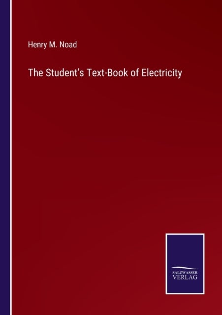 The Student''s Text-Book of Electricity