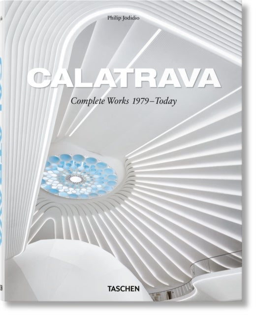 Calatrava. Complete Works 1979¿Today. 2018 Edition - Complete Works 1979–Today