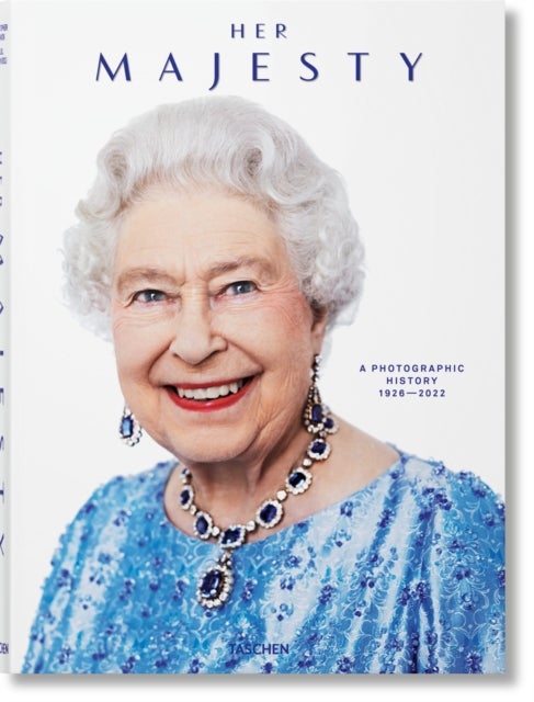 Her Majesty. A Photographic History 1926¿2022 - A Photographic History 1926–2022