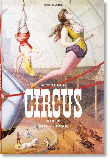 The Circus. 1870s¿1950s - 1870s–1950s
