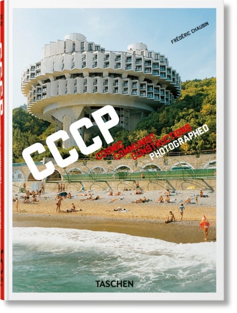 Frédéric Chaubin - CCCP. Cosmic Communist Constructions Photographed. 45th Ed.