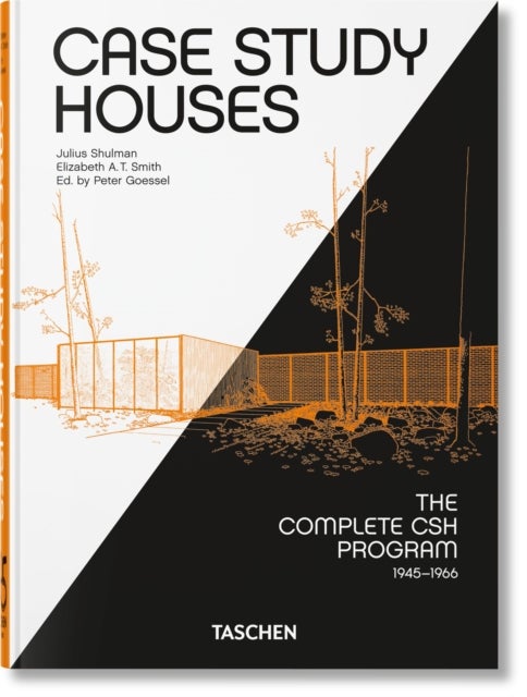 Case Study Houses. The Complete CSH Program 1945-1966. 40th Ed. - The Complete CSH Program 1945-1966. 45th Ed.