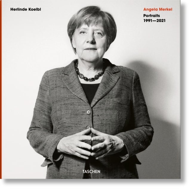 Herlinde Koelbl. Angela Merkel. Portraits 1991¿2021 - Angela Merkel. Portraits 1991–2021