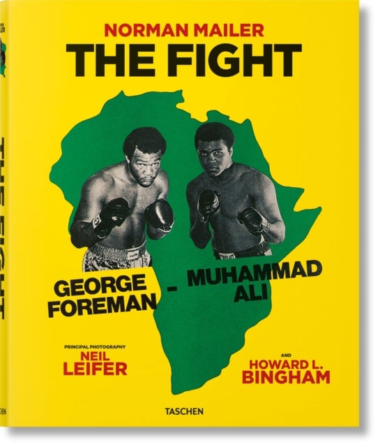 Norman Mailer. Neil Leifer. Howard L. Bingham. The Fight - Neil Leifer. Howard L. Bingham. The Fight