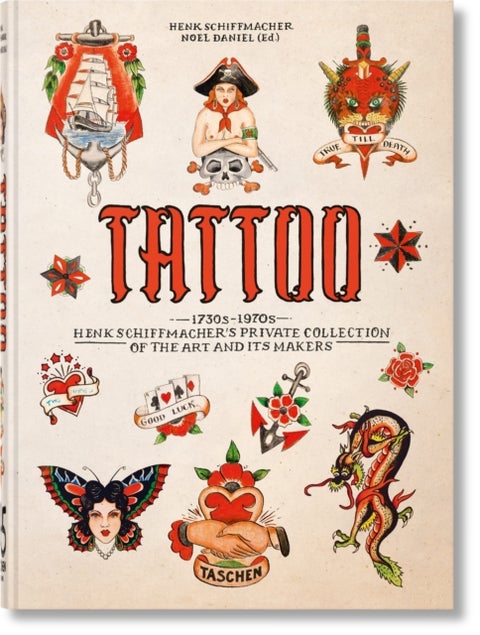 TATTOO. 1730s-1970s. Henk Schiffmacher¿s Private Collection. 40th Ed. - Henk Schiffmacher’s Private Collection. 45th Ed.