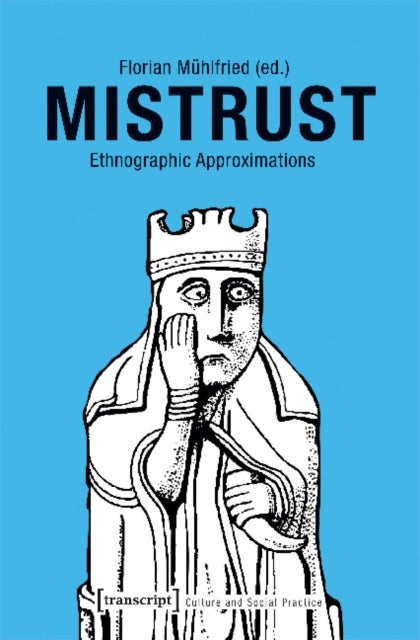 Mistrust ¿ Ethnographic Approximations