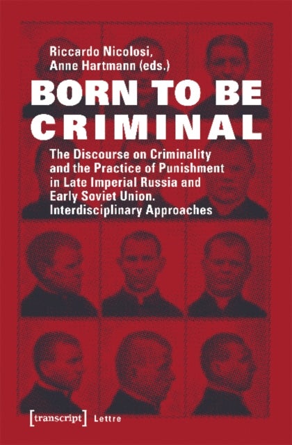 Born to Be Criminal ¿ The Discourse on Criminality and the Practice of Punishment in Late Imperial R