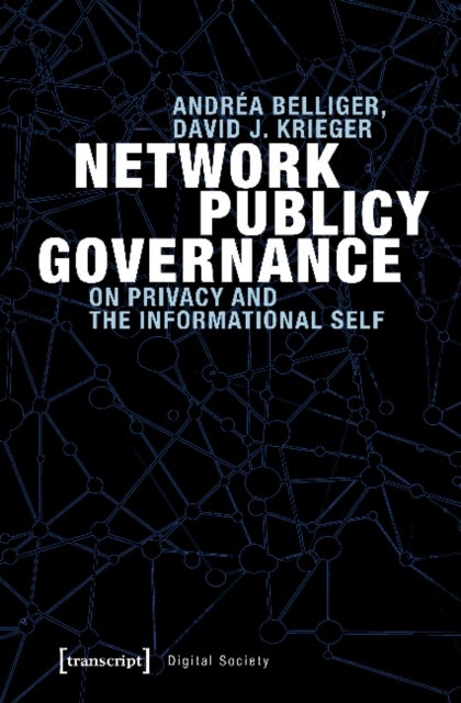 Network Publicy Governance ¿ On Privacy and the Informational Self