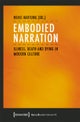 Embodied Narration ¿ Illness, Death, and Dying in Modern Culture