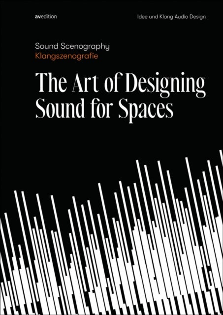 Sound Scenography - The Art of Designing Sound for Spaces
