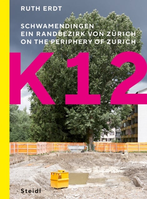 Ruth Erdt: K12 - On the Periphery of Zurich