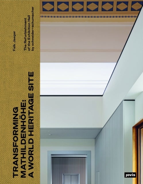 Transforming Mathildenhöhe: A World Heritage Site - The Refurbishment of the Exhibition Hall by schneider+schumacher