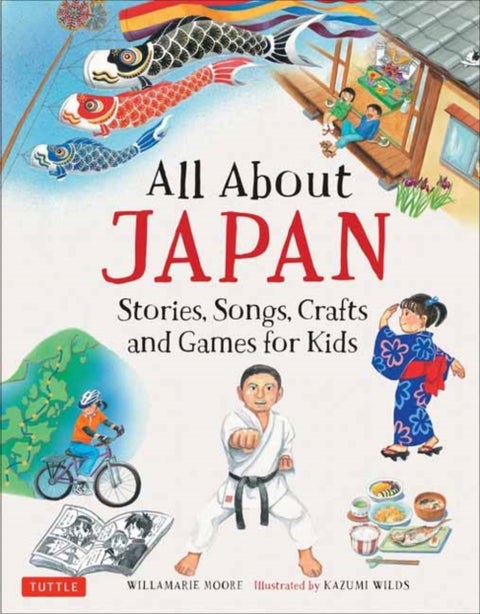 All About Japan - Stories, Songs, Crafts and Games for Kids