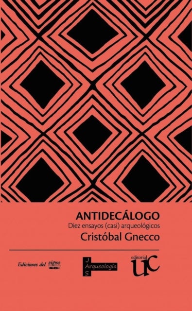 Antidecálogo - Diez ensayos (casi) arqueologicos