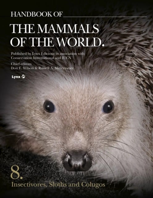 Handbook of the Mammals of the World - Volume 8 - Insectivores, Sloths and Colugos