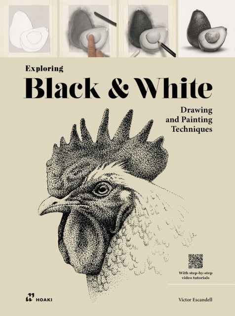 Exploring Black and White: Drawing and Painting Techniques - Drawing and Painting Techniques