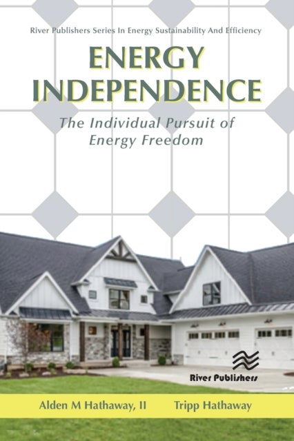 Energy Independence - The Individual Pursuit of Energy Freedom