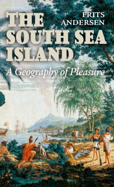 The South Sea Island - Geography of Pleasure