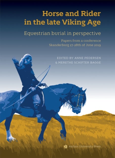 Horse and Rider in the Late Viking Age - Equestrian burial in perspective