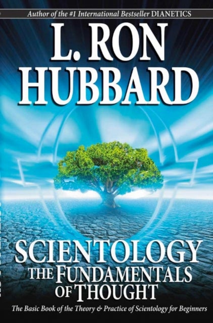Scientology: The Fundamentals of Thought - The Basic Book of the Theory & Practice of Scientology for Beginners