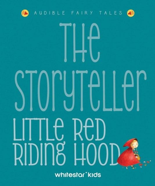 Storyteller: Little Red Riding Hood - Listen to the sound fairytales