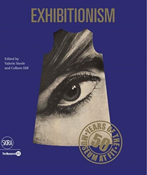 Exhibitionism - 50 Years of the Museum at FIT