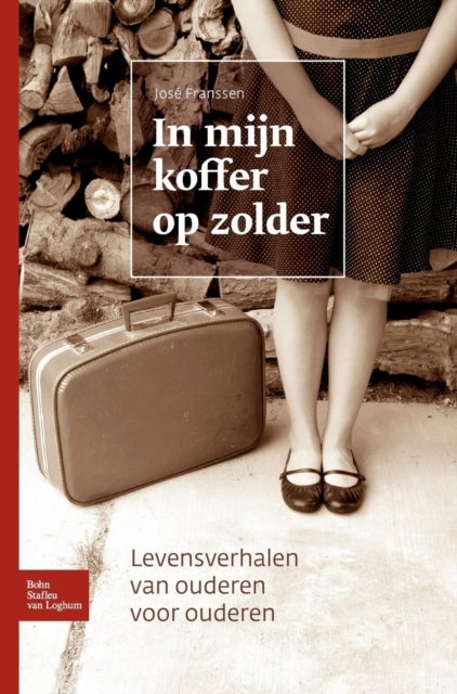 In Mijn Koffer Op Zolder - Levensverhalen Van Ouderen Voor Ouderen