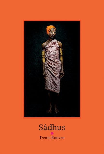 Sâdhus: Denis Rouvre