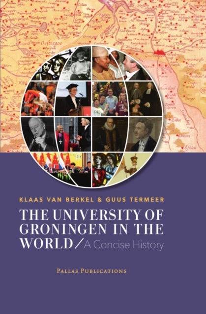 The University of Groningen in the World - A Concise History