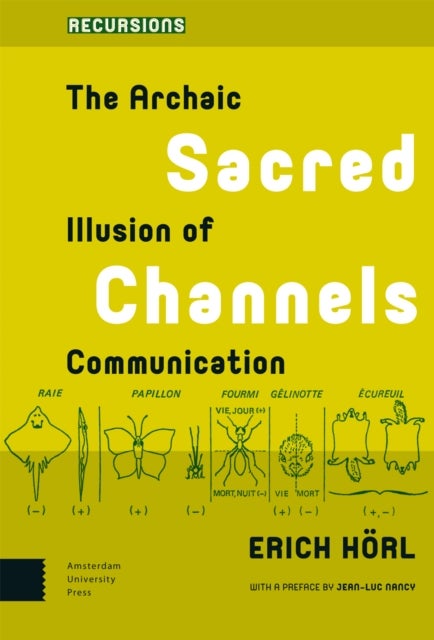 Sacred Channels - The Archaic Illusion of Communication