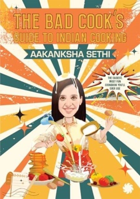 Bad Cook''s Guide to Indian Cooking