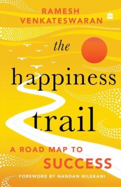 Happiness Trail - A Road Map to Success