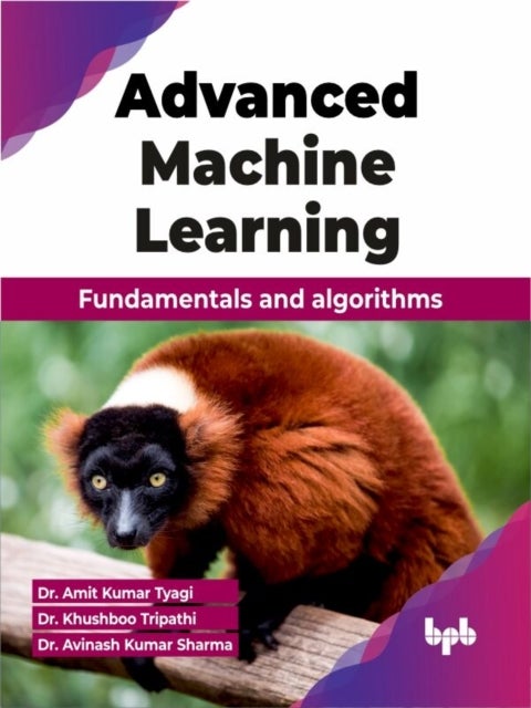 Advanced Machine Learning - Fundamentals and algorithms (English Edition)