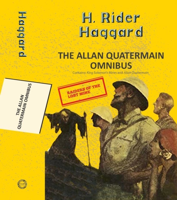 The Alan Quatermain Omnibus: King Solomon''S Mines & Allan Quatermain