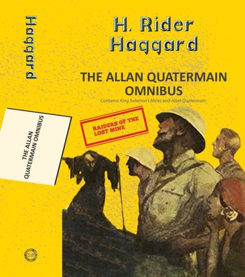 The Alan Quatermain Omnibus: King Solomon''S Mines & Allan Quatermain