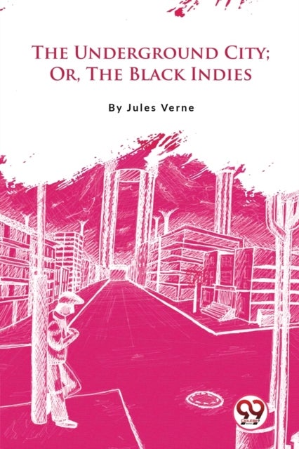 The Underground City - Or, the Black Indies