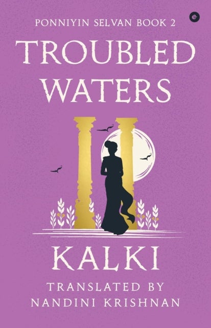 Troubled Waters - Ponniyin Selvan - Book 2 - Ponniyin Selvan Two