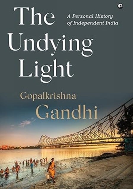 Undying Light - A Personal History of Independent India
