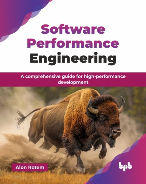 Software Performance Engineering - A comprehensive guide for high-performance development