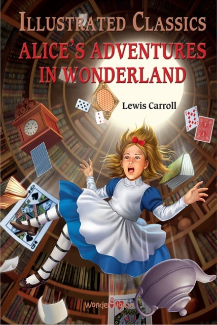 Alice in Wonderland: Illustrated Abridged Children Classics English Novel With Review Questions (Hardback) - English Novel With Review Questions