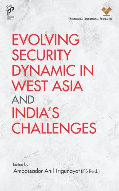 Evolving Security Dynamic in West Asia and India''s Challenges