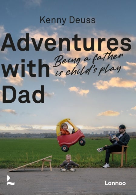 Adventures With Dad - Being a Father is Child's Play