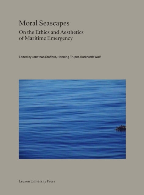 Moral Seascapes - On the Ethics and Aesthetics of Maritime Emergency
