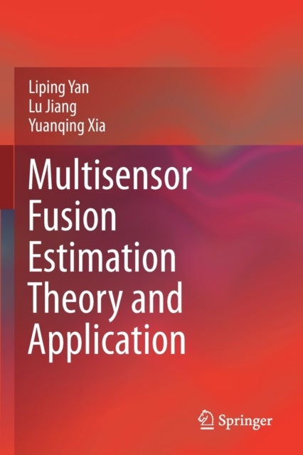 Multisensor Fusion Estimation Theory and Application