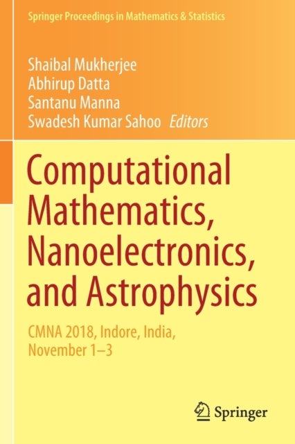 Computational Mathematics, Nanoelectronics, and Astrophysics - CMNA 2018, Indore, India, November 1–3