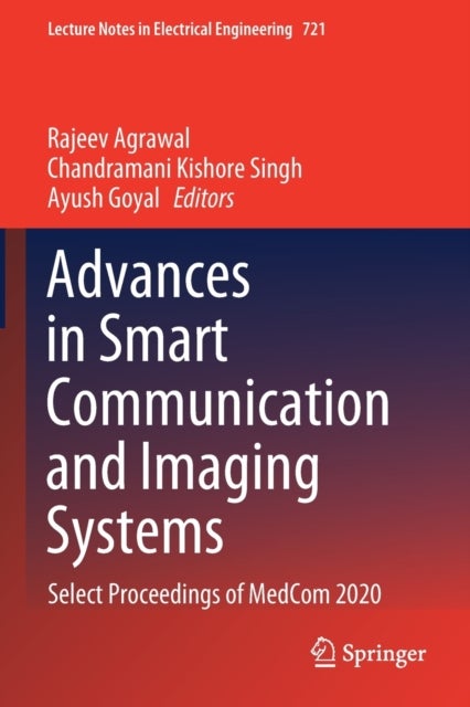 Advances in Smart Communication and Imaging Systems - Select Proceedings of MedCom 2020