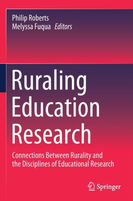 Ruraling Education Research - Connections Between Rurality and the Disciplines of Educational Research