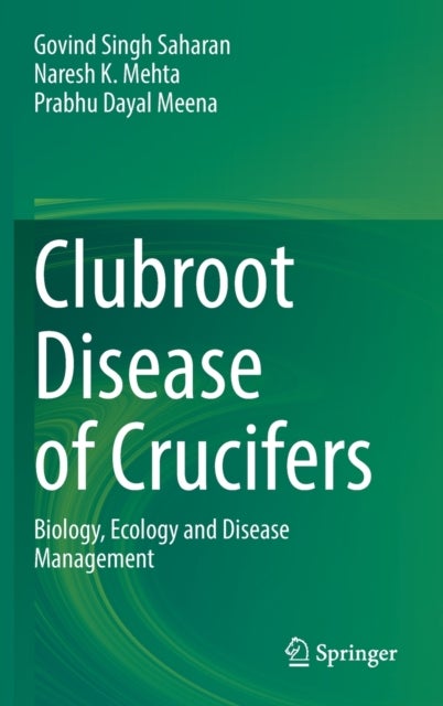 Clubroot Disease of Crucifers - Biology, Ecology and Disease Management