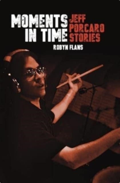 Moments in Time - Jeff Porcaro Stories