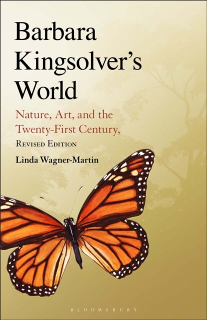 Barbara Kingsolver''s World - Nature, Art, and the Twenty-First Century, Revised Edition